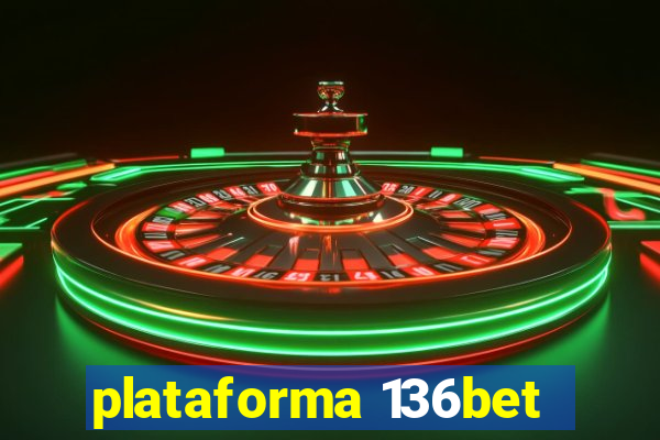 plataforma 136bet